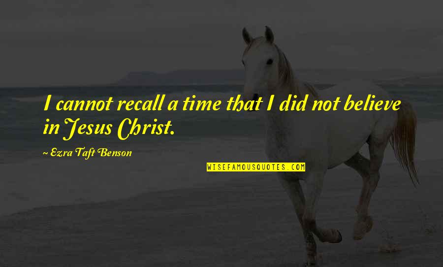 Journey To Portugal Quotes By Ezra Taft Benson: I cannot recall a time that I did