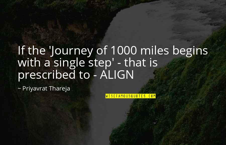 Journey To Success Quotes By Priyavrat Thareja: If the 'Journey of 1000 miles begins with