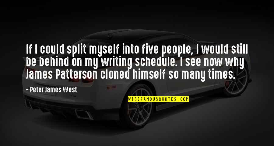 Journey To The West Quotes By Peter James West: If I could split myself into five people, Journey To The West Quotes By Peter James West: If I could split myself into five people,
