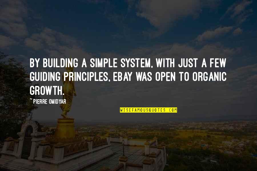 Journey With Family Quotes By Pierre Omidyar: By building a simple system, with just a