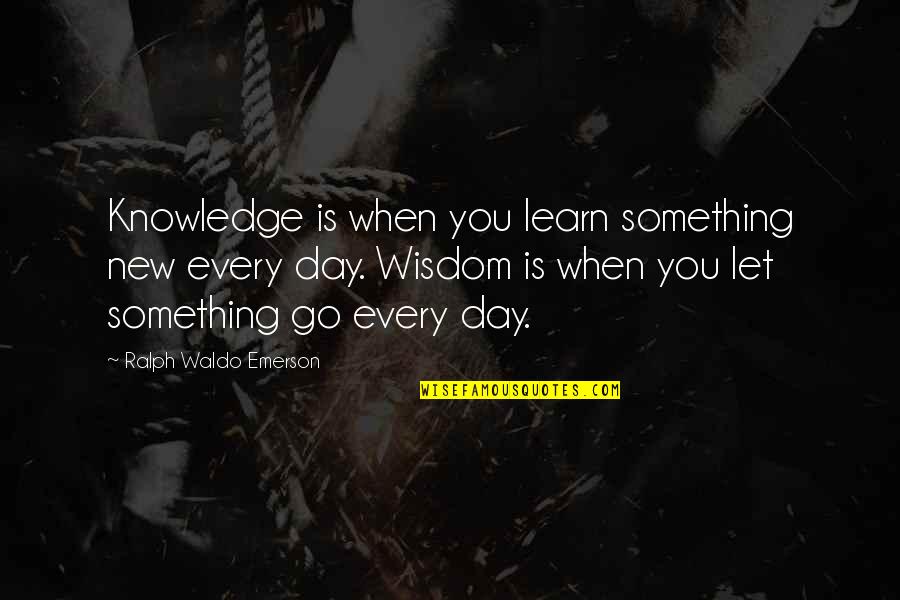 Journeyers Quotes By Ralph Waldo Emerson: Knowledge is when you learn something new every