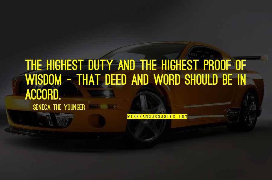 Journey's End R C Sherriff Quotes By Seneca The Younger: The highest duty and the highest proof of