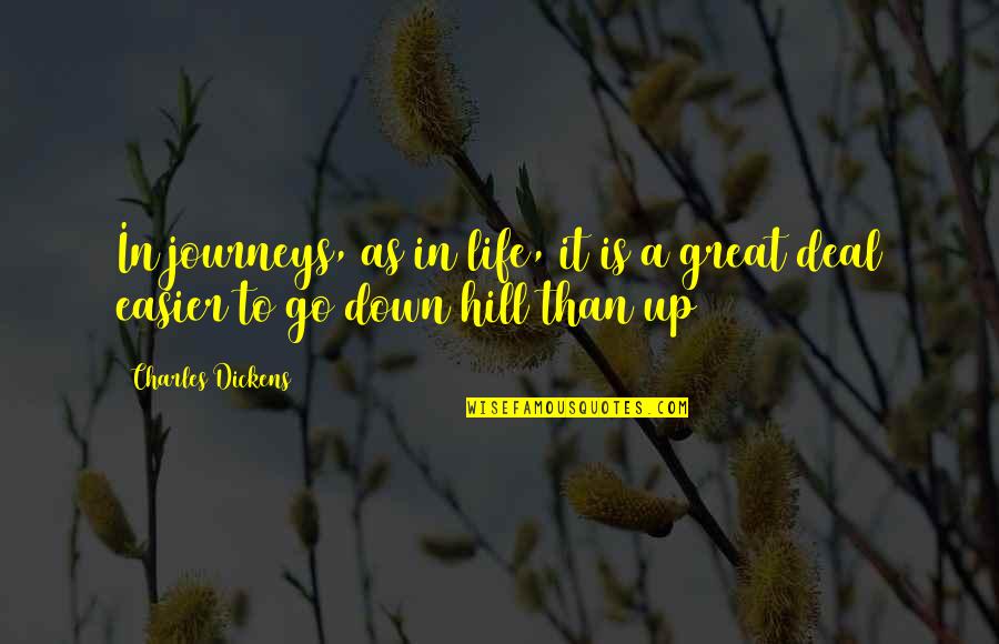Journeys Of Life Quotes By Charles Dickens: In journeys, as in life, it is a