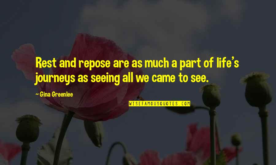 Journeys Travel Quotes By Gina Greenlee: Rest and repose are as much a part