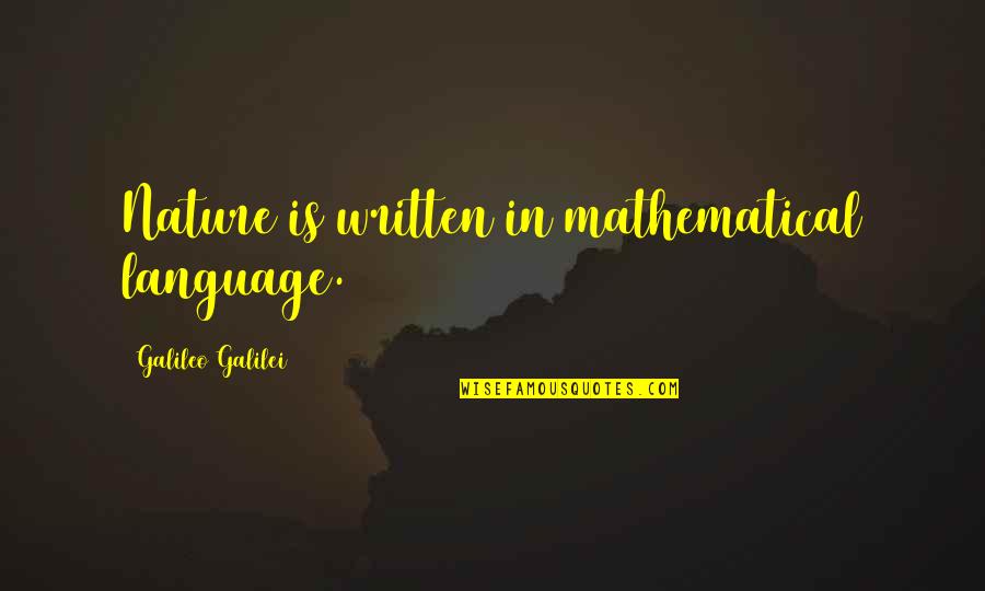 Jouster2 Quotes By Galileo Galilei: Nature is written in mathematical language.