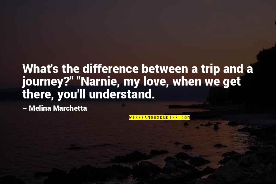 Joustra Terra Quotes By Melina Marchetta: What's the difference between a trip and a