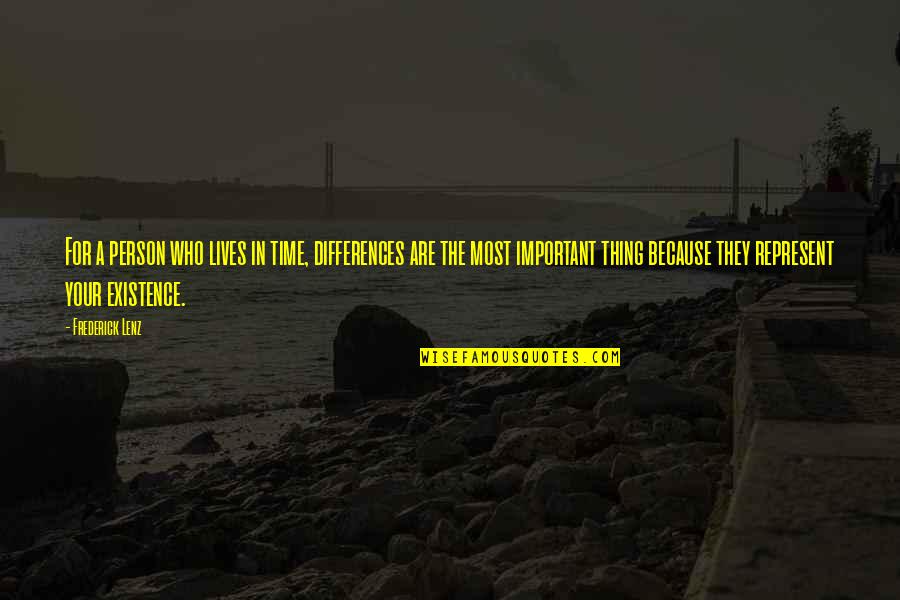 Jouw Liefde Quotes By Frederick Lenz: For a person who lives in time, differences