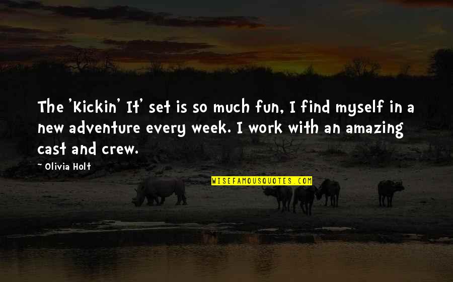 Jouw Liefde Quotes By Olivia Holt: The 'Kickin' It' set is so much fun,