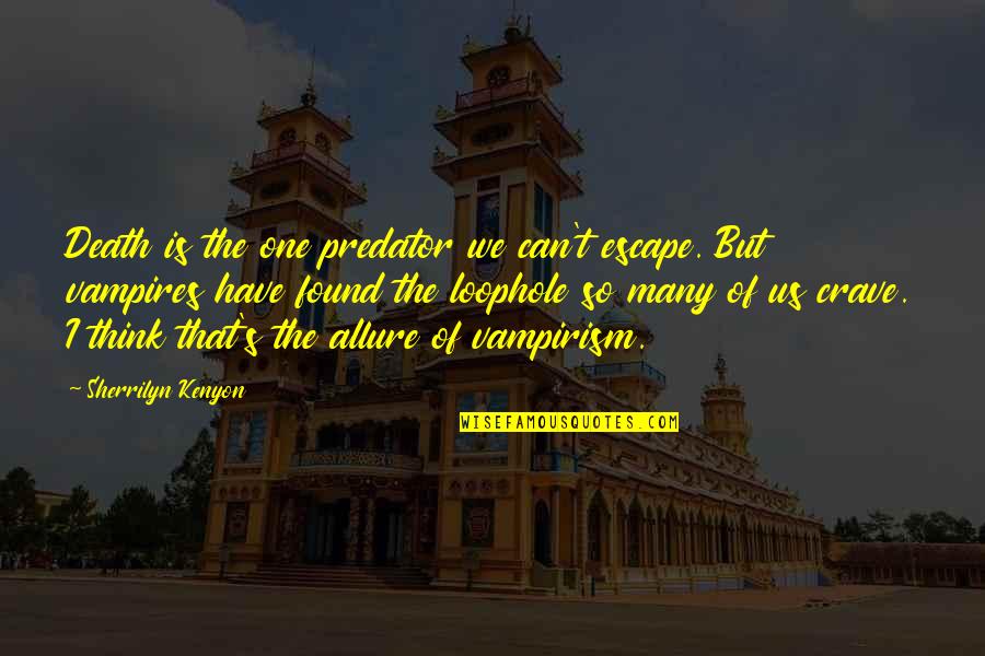 Jouw Liefde Quotes By Sherrilyn Kenyon: Death is the one predator we can't escape.