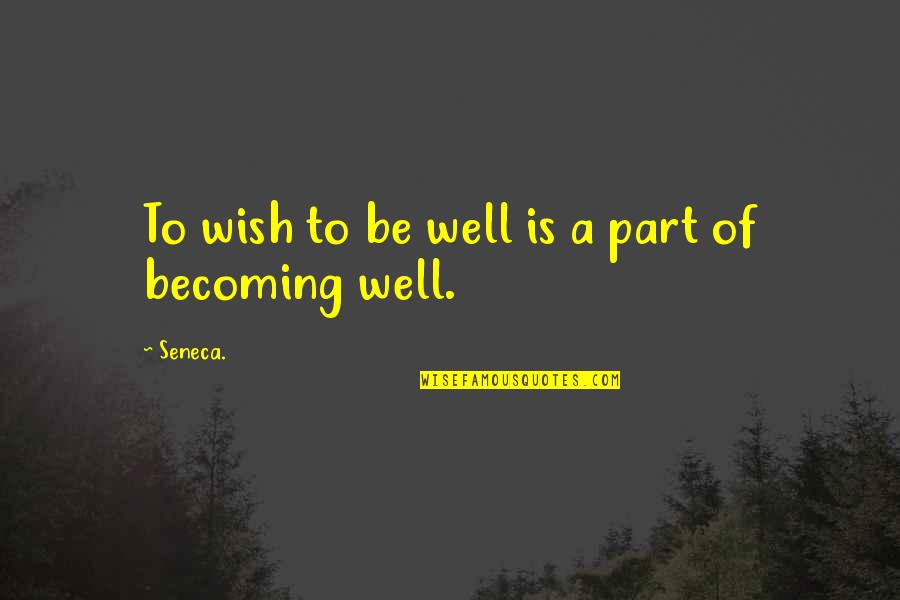 Jovan Perisic Quotes By Seneca.: To wish to be well is a part