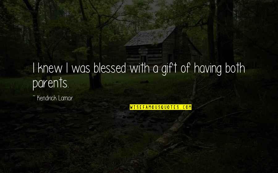 Jovane Pjv Quotes By Kendrick Lamar: I knew I was blessed with a gift