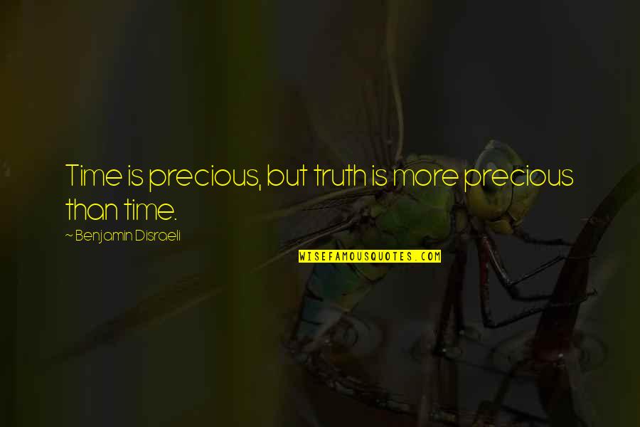 Jovelyn Alegria Quotes By Benjamin Disraeli: Time is precious, but truth is more precious