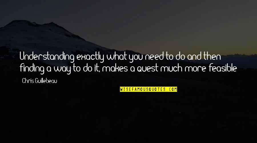 Jovelyn Baliclic Durst Quotes By Chris Guillebeau: Understanding exactly what you need to do and
