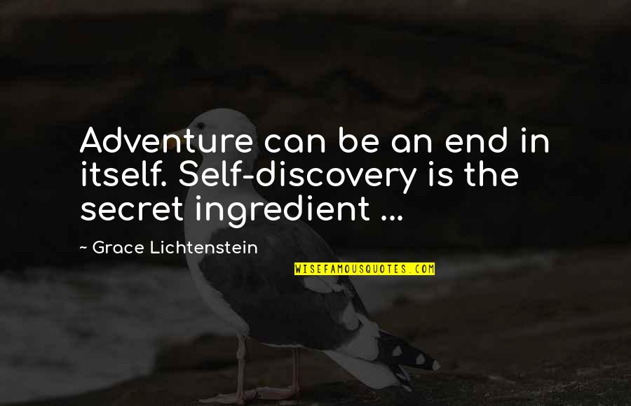Jovenes Inc Quotes By Grace Lichtenstein: Adventure can be an end in itself. Self-discovery