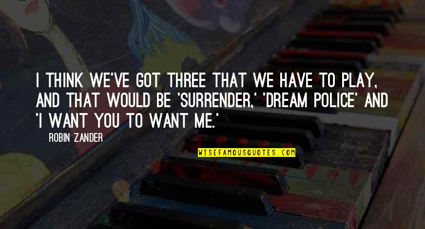 Jovenes Web Quotes By Robin Zander: I think we've got three that we have Jovenes Web Quotes By Robin Zander: I think we've got three that we have