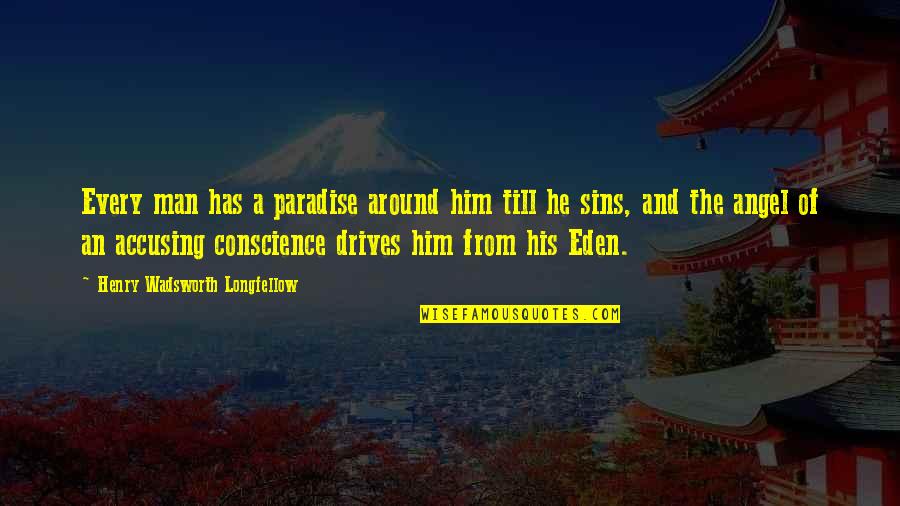 Jovetic Monaco Quotes By Henry Wadsworth Longfellow: Every man has a paradise around him till Jovetic Monaco Quotes By Henry Wadsworth Longfellow: Every man has a paradise around him till