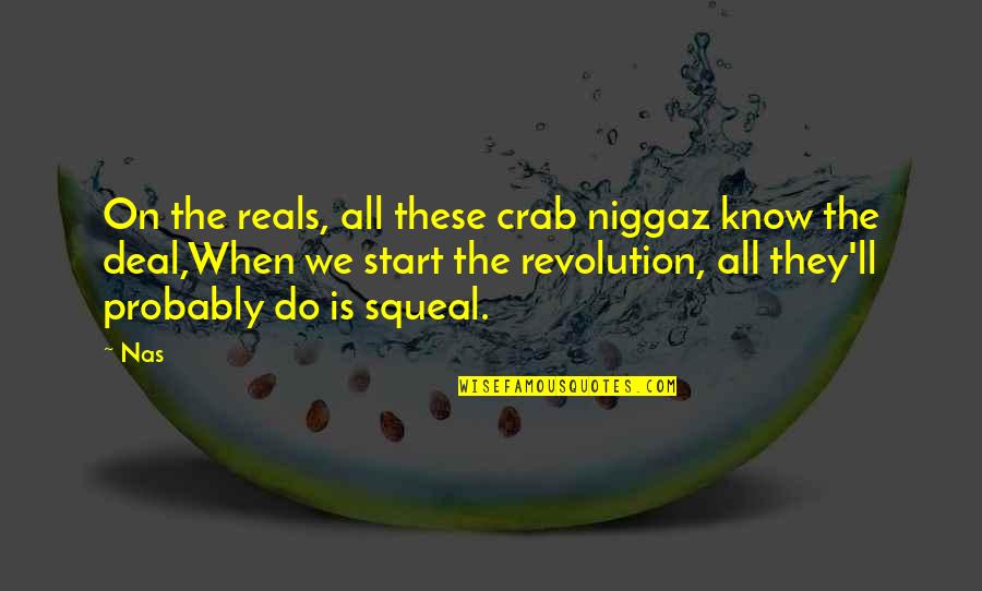 Jovial Quotes By Nas: On the reals, all these crab niggaz know