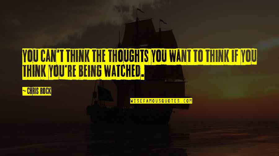 Joviality Pronunciation Quotes By Chris Rock: You can't think the thoughts you want to