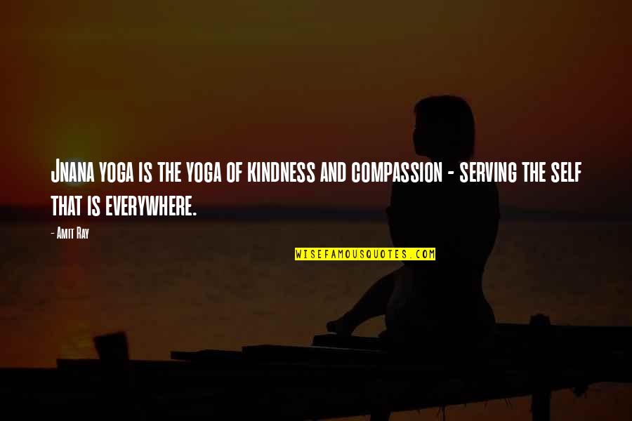 Jowled Face Quotes By Amit Ray: Jnana yoga is the yoga of kindness and