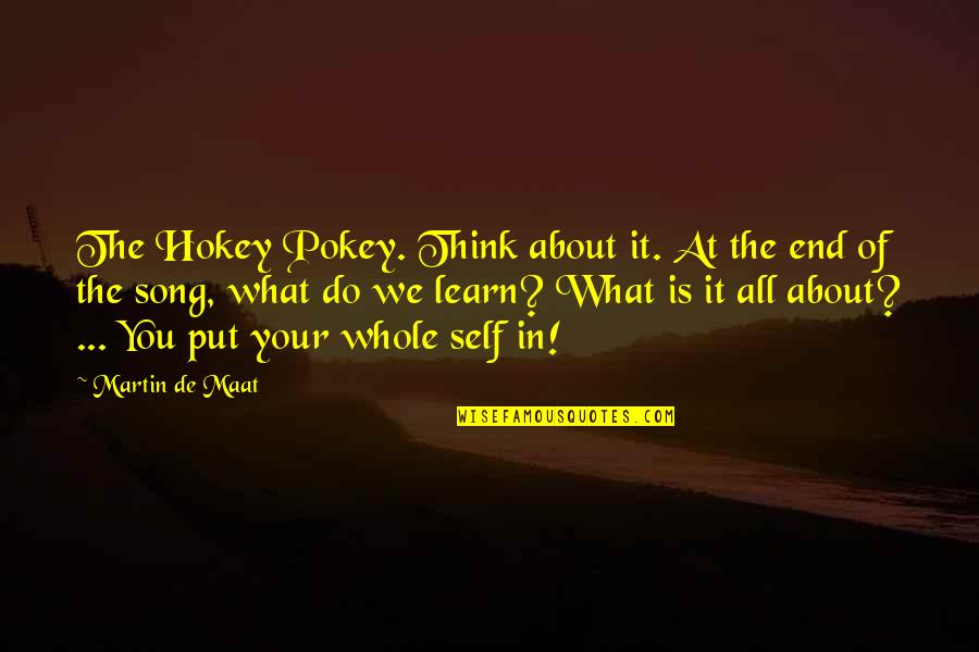 Jowly Quotes By Martin De Maat: The Hokey Pokey. Think about it. At the Jowly Quotes By Martin De Maat: The Hokey Pokey. Think about it. At the