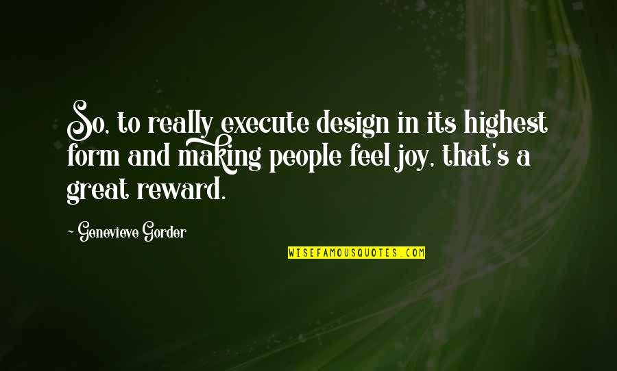 Joy And People Quotes By Genevieve Gorder: So, to really execute design in its highest