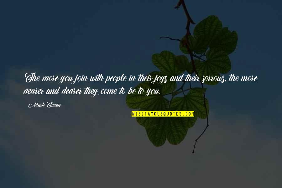 Joy And People Quotes By Mark Twain: The more you join with people in their