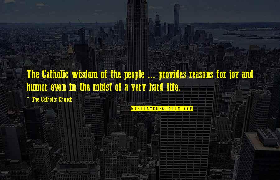 Joy And People Quotes By The Catholic Church: The Catholic wisdom of the people ... provides