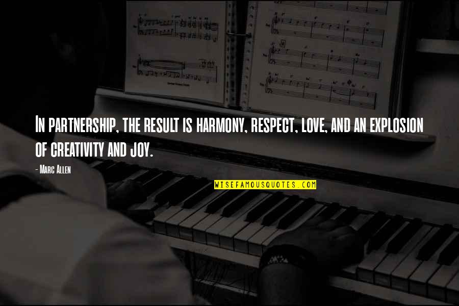 Joy And Success Quotes By Marc Allen: In partnership, the result is harmony, respect, love, Joy And Success Quotes By Marc Allen: In partnership, the result is harmony, respect, love,