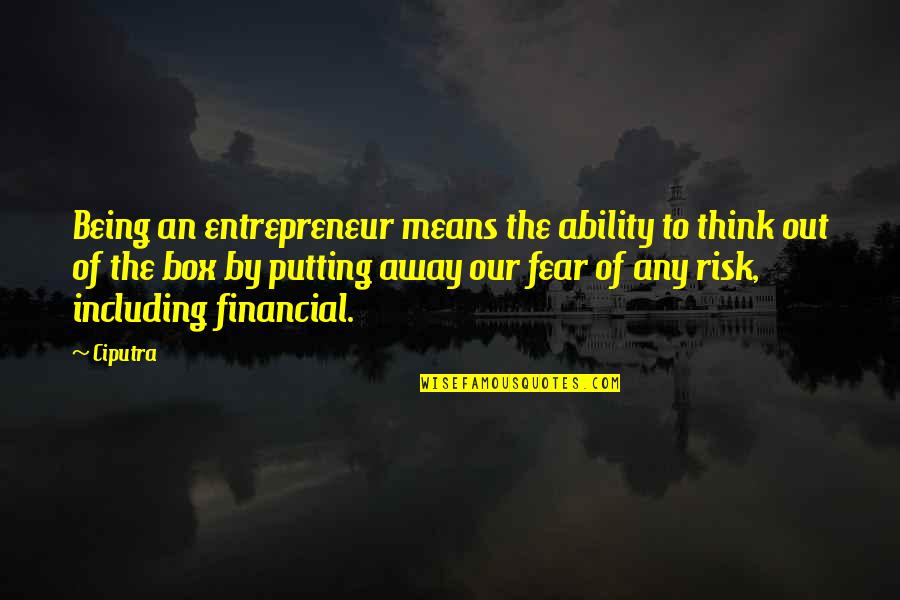 Joy Blair Quotes By Ciputra: Being an entrepreneur means the ability to think Joy Blair Quotes By Ciputra: Being an entrepreneur means the ability to think