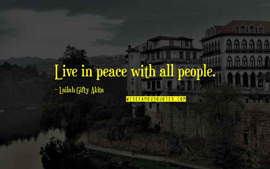 Joy Fielding Quotes By Lailah Gifty Akita: Live in peace with all people.