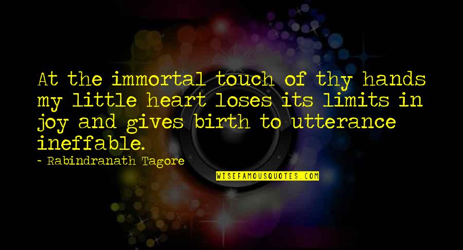 Joy In Heart Quotes By Rabindranath Tagore: At the immortal touch of thy hands my Joy In Heart Quotes By Rabindranath Tagore: At the immortal touch of thy hands my