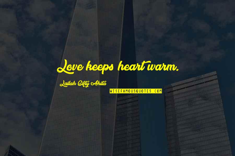 Joy In Marriage Quotes By Lailah Gifty Akita: Love keeps heart warm. Joy In Marriage Quotes By Lailah Gifty Akita: Love keeps heart warm.