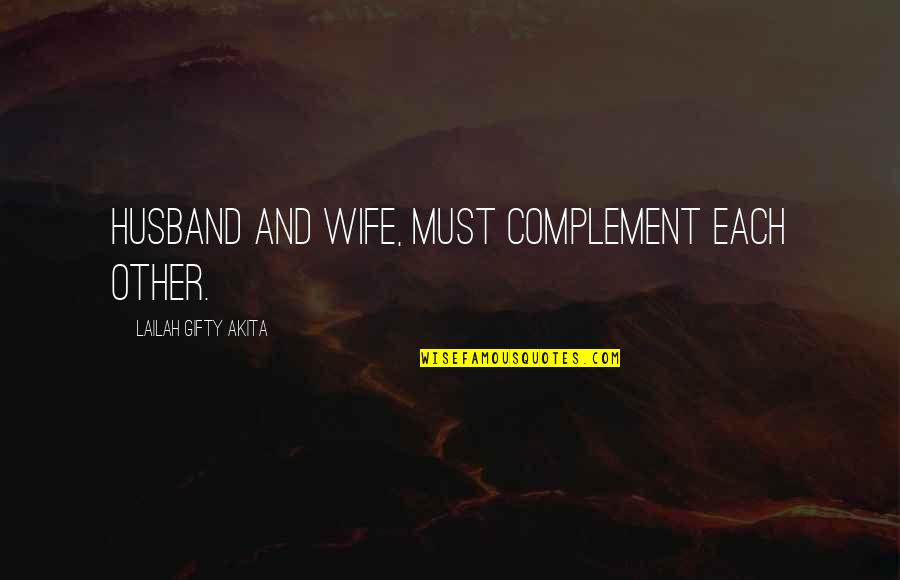 Joy In Marriage Quotes By Lailah Gifty Akita: Husband and wife, must complement each other. Joy In Marriage Quotes By Lailah Gifty Akita: Husband and wife, must complement each other.