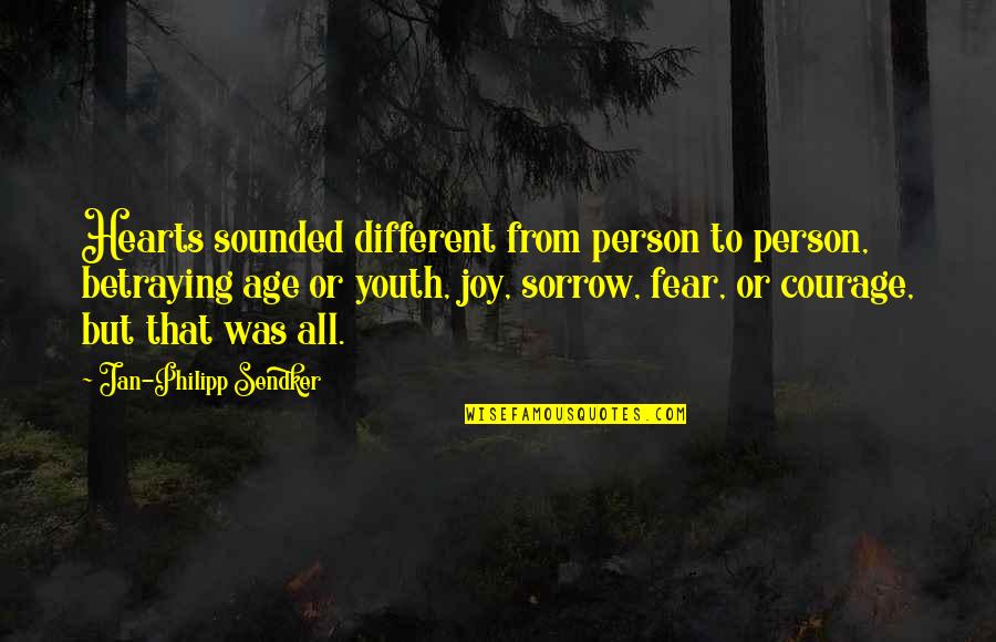 Joy In Our Hearts Quotes By Jan-Philipp Sendker: Hearts sounded different from person to person, betraying