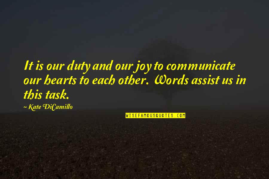 Joy In Our Hearts Quotes By Kate DiCamillo: It is our duty and our joy to