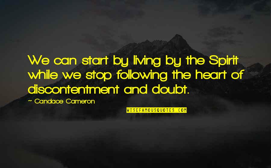 Joy In Simplest Things Quotes By Candace Cameron: We can start by living by the Spirit