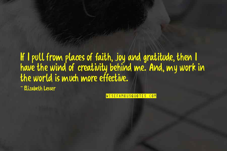 Joy In Work Quotes By Elizabeth Lesser: If I pull from places of faith, joy