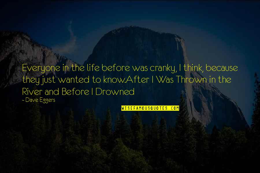 Joy Lollipop Quotes By Dave Eggers: Everyone in the life before was cranky, I Joy Lollipop Quotes By Dave Eggers: Everyone in the life before was cranky, I