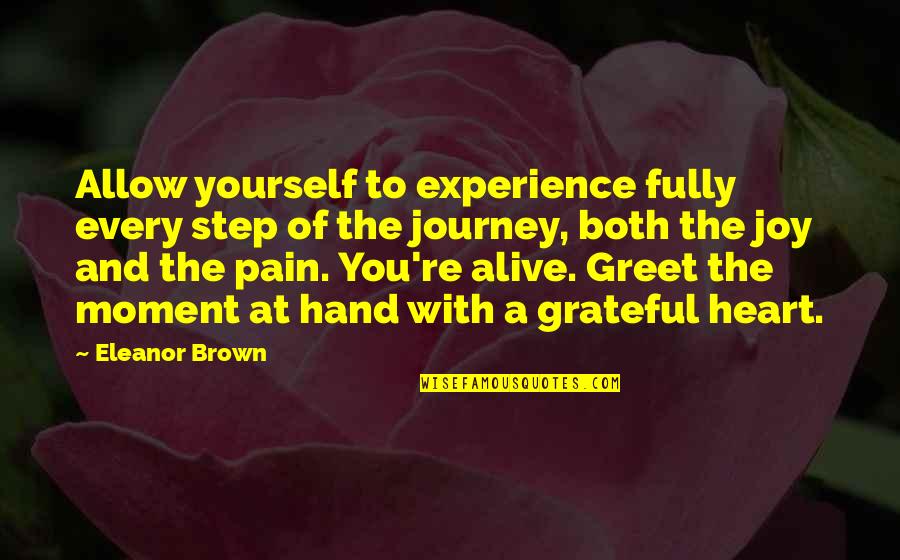 Joy Moment Quotes By Eleanor Brown: Allow yourself to experience fully every step of