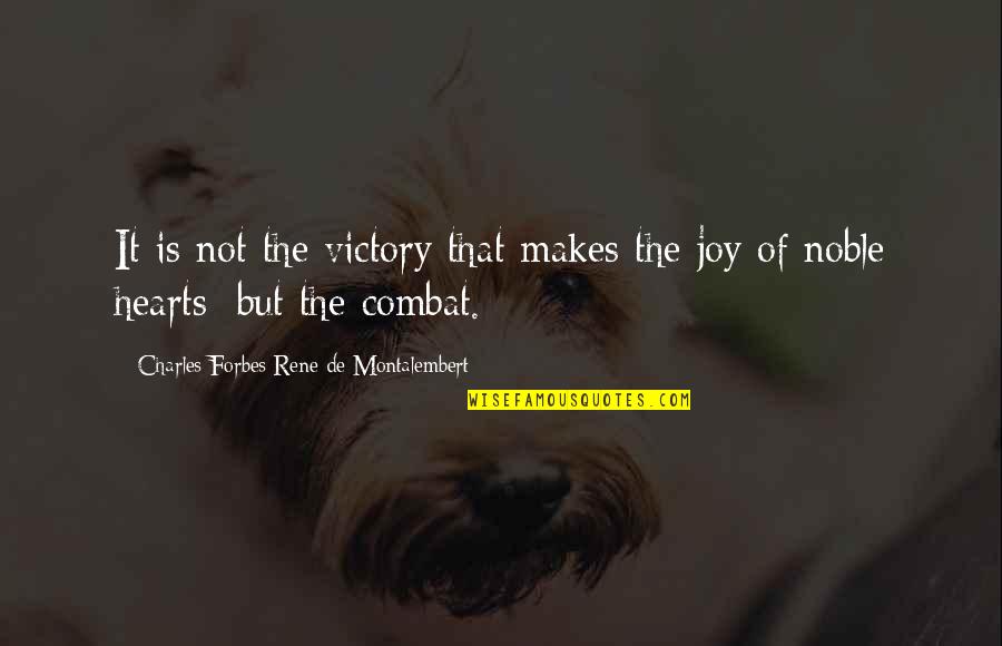 Joy Of Quotes By Charles Forbes Rene De Montalembert: It is not the victory that makes the