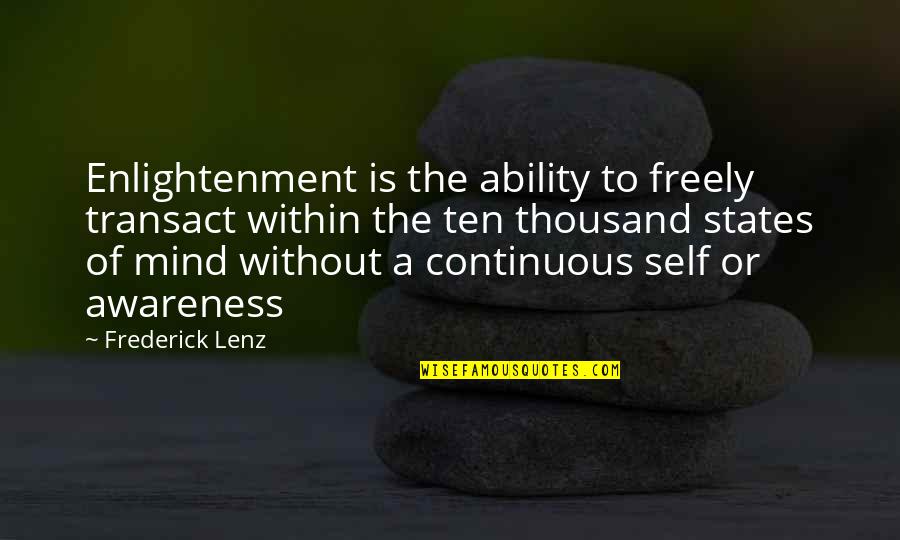 Joy Of Salvation Quotes By Frederick Lenz: Enlightenment is the ability to freely transact within