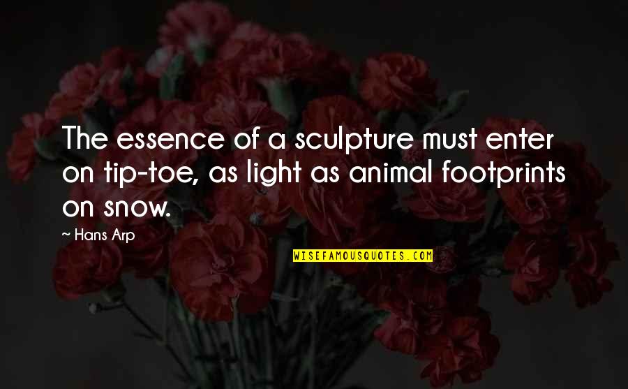 Joy Of The Gospel Quotes By Hans Arp: The essence of a sculpture must enter on