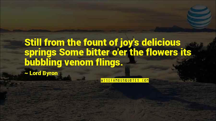 Joy Of The Lord Quotes By Lord Byron: Still from the fount of joy's delicious springs