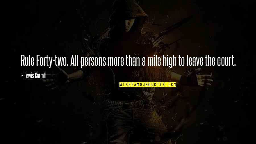 Joy Ride 1 Quotes By Lewis Carroll: Rule Forty-two. All persons more than a mile