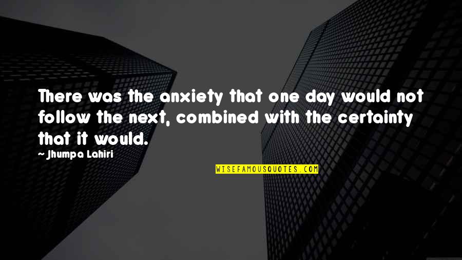 Joy Ride 2 Quotes By Jhumpa Lahiri: There was the anxiety that one day would