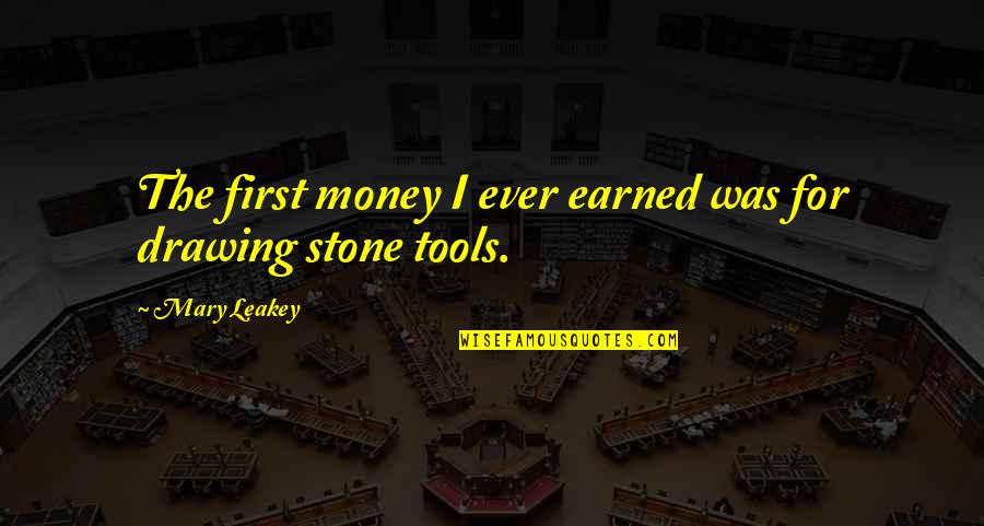 Joy Through God Quotes By Mary Leakey: The first money I ever earned was for