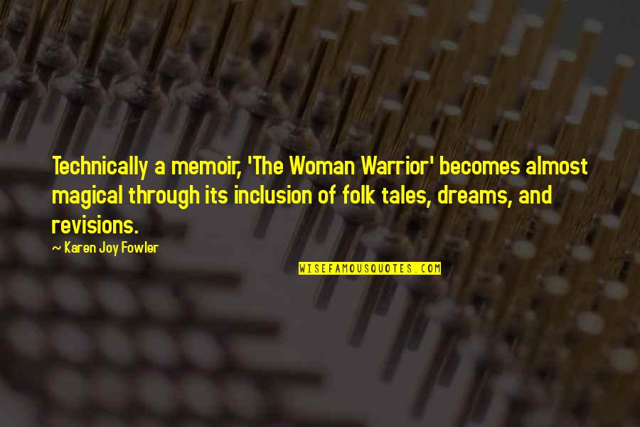 Joy Through Quotes By Karen Joy Fowler: Technically a memoir, 'The Woman Warrior' becomes almost