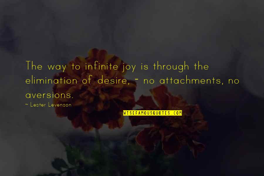 Joy Through Quotes By Lester Levenson: The way to infinite joy is through the