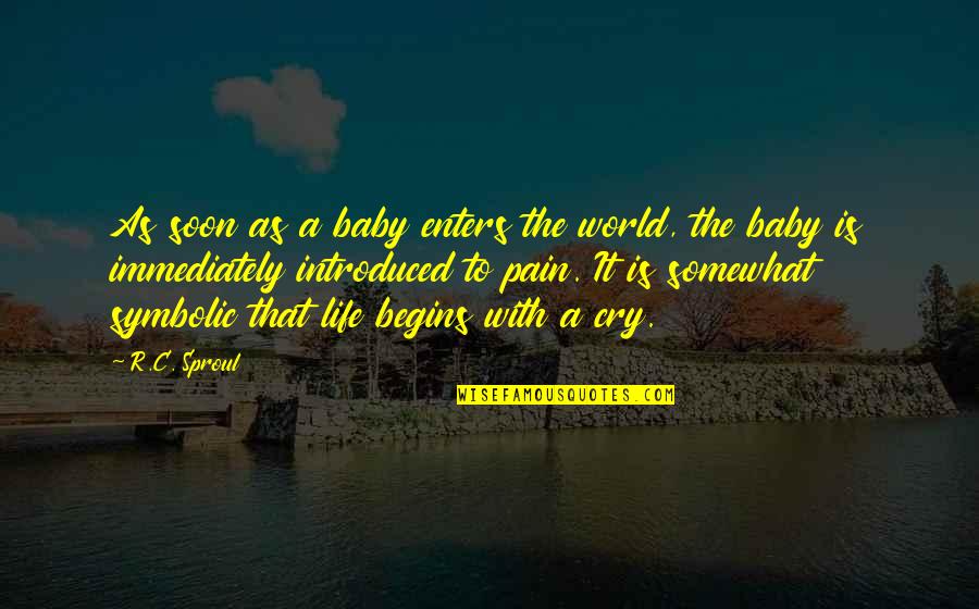 Joy To The World Quotes By R.C. Sproul: As soon as a baby enters the world, Joy To The World Quotes By R.C. Sproul: As soon as a baby enters the world,