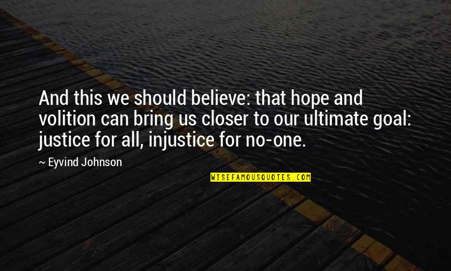 Joyas Voladoras Quotes By Eyvind Johnson: And this we should believe: that hope and